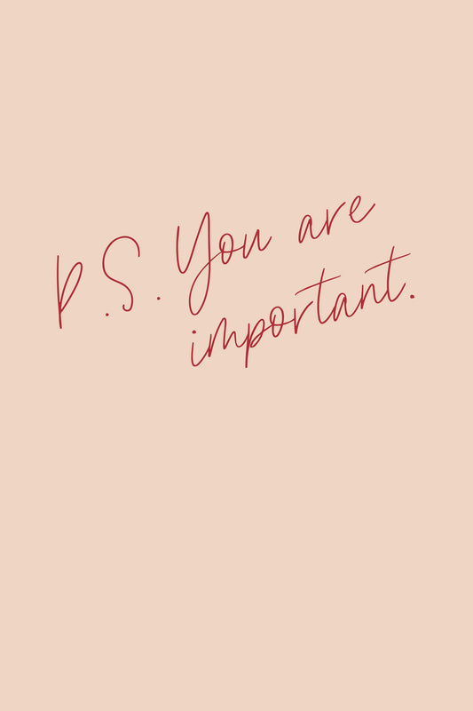 P.S. You are important - Poster / Art Print