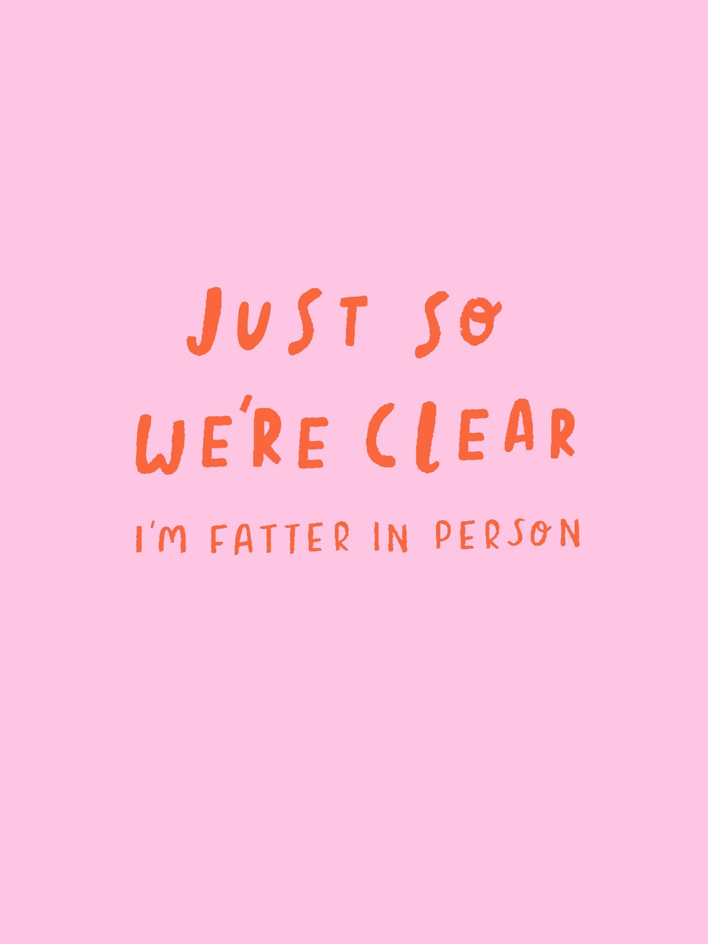 Just so We're Clear - Poster / Art Print
