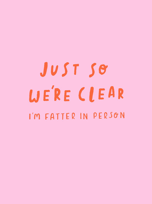 Just so We're Clear - Poster / Art Print