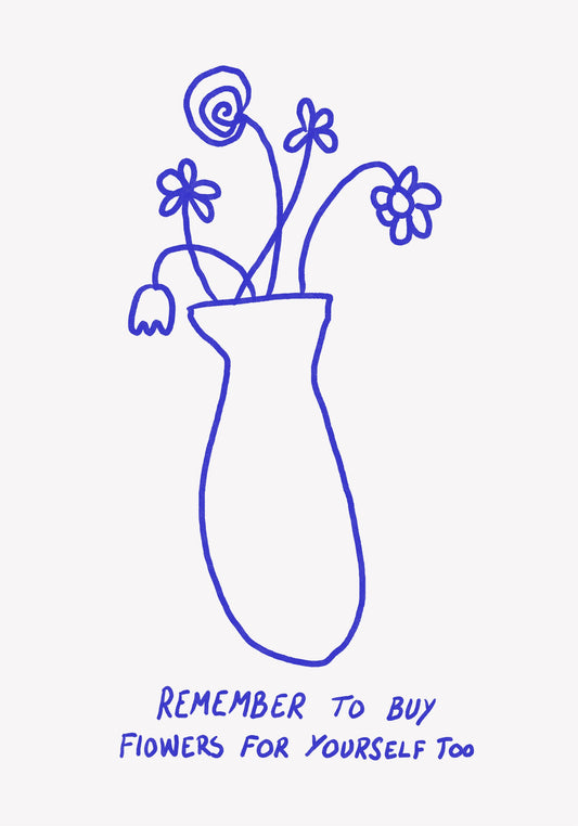 Buy Flowers for Yourself - Poster / Art Print