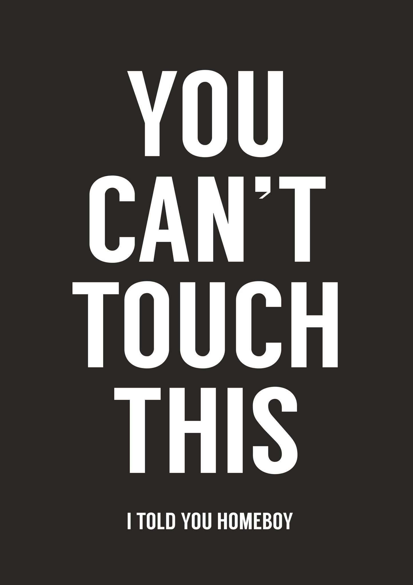 You can't touch this - Poster / Art Print