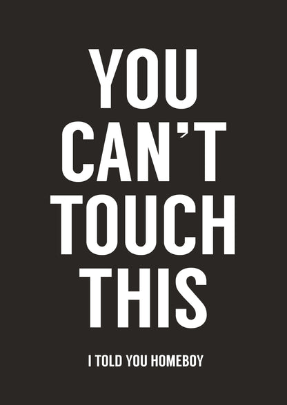 You can't touch this - Poster / Art Print