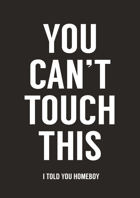 You can't touch this - Poster / Art Print