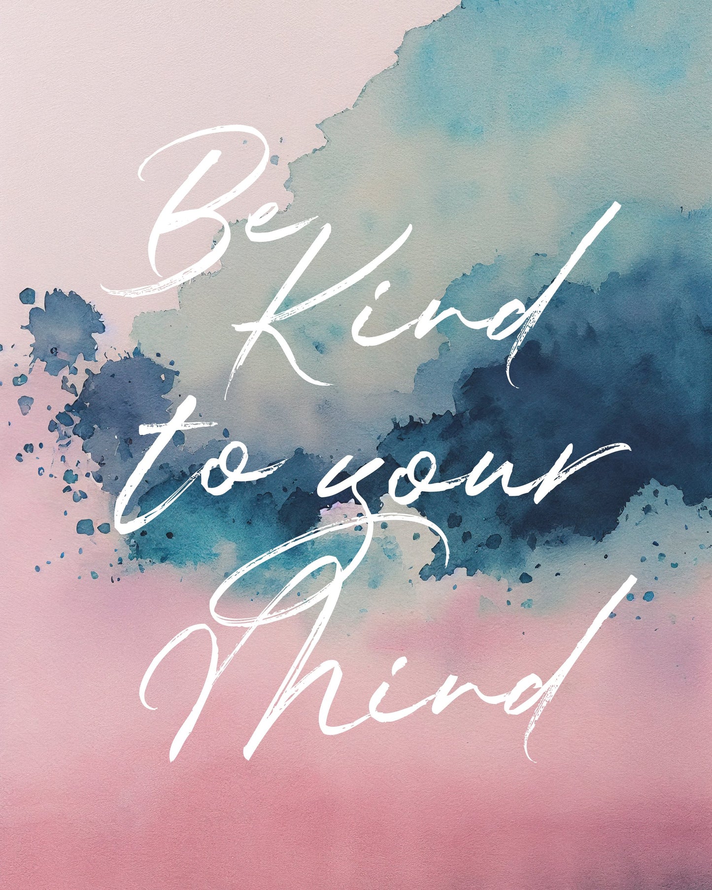 Be Kind To Your Mind - Poster / Art Print