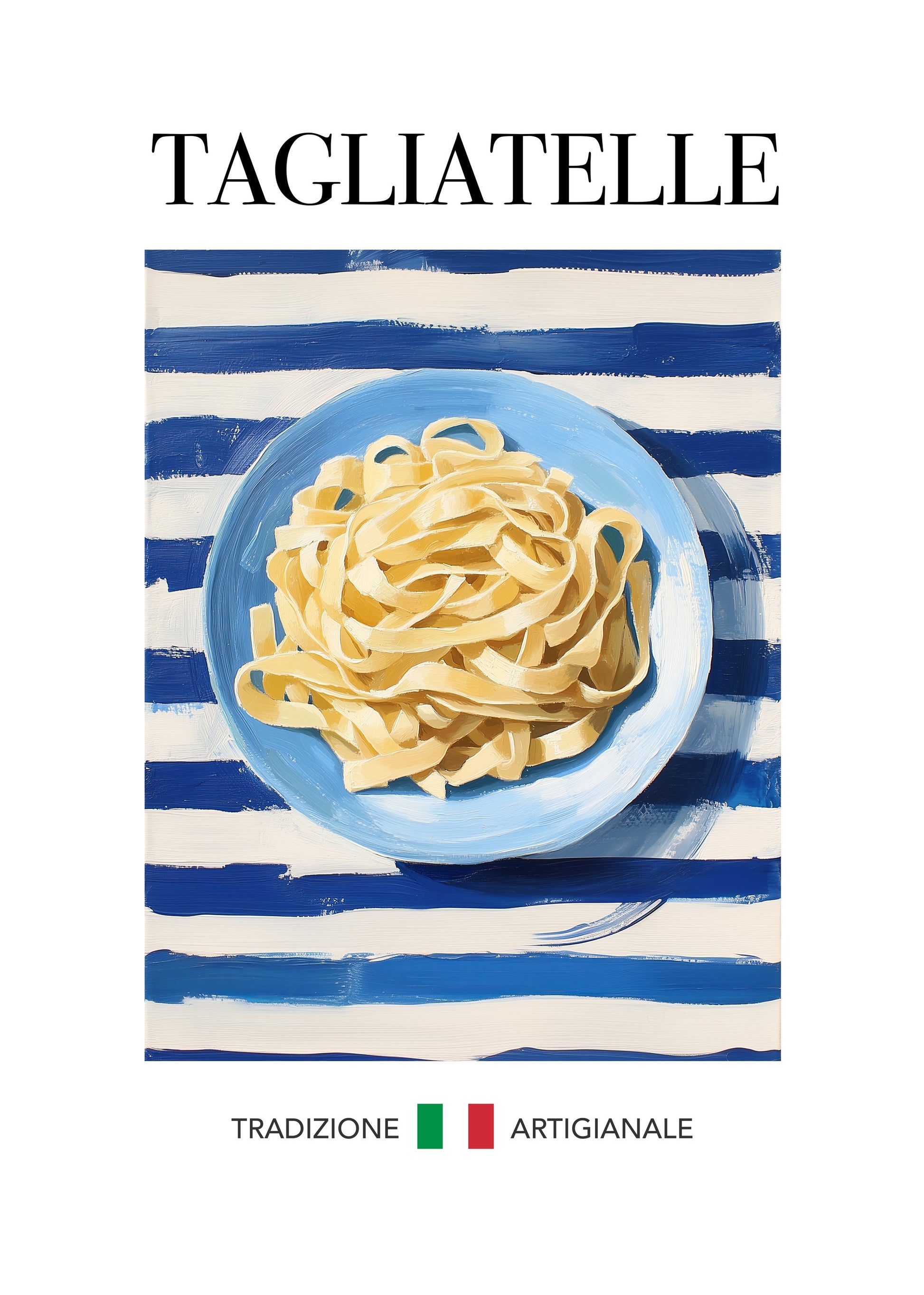 Tagliatelle - Poster / Art Print