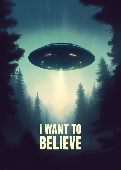 I Want To Believe - UFO - Poster / Art Print