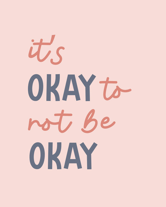 Its Ok Not To Be Ok - Poster / Art Print