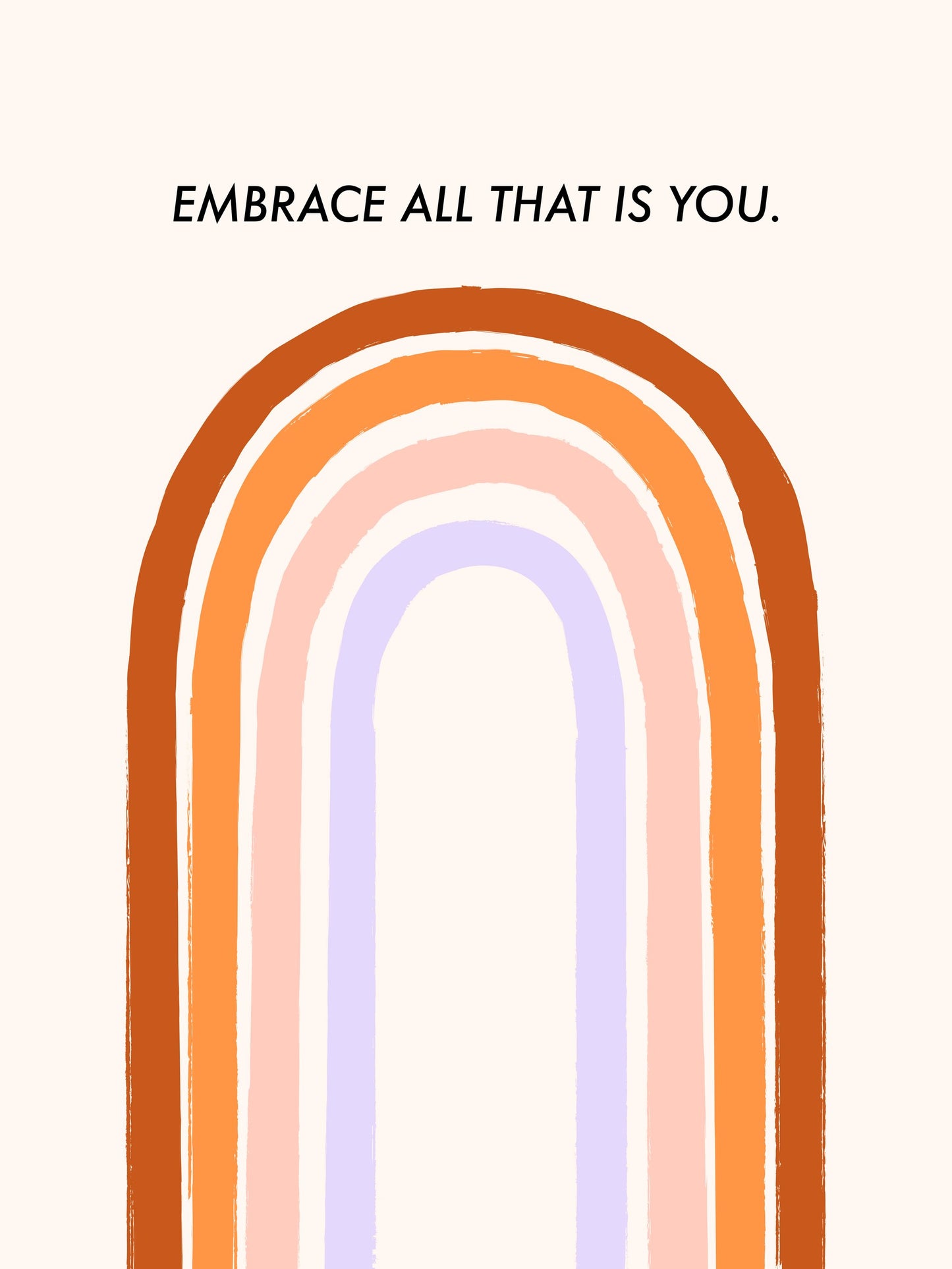 Embrace All That Is You - Poster / Art Print