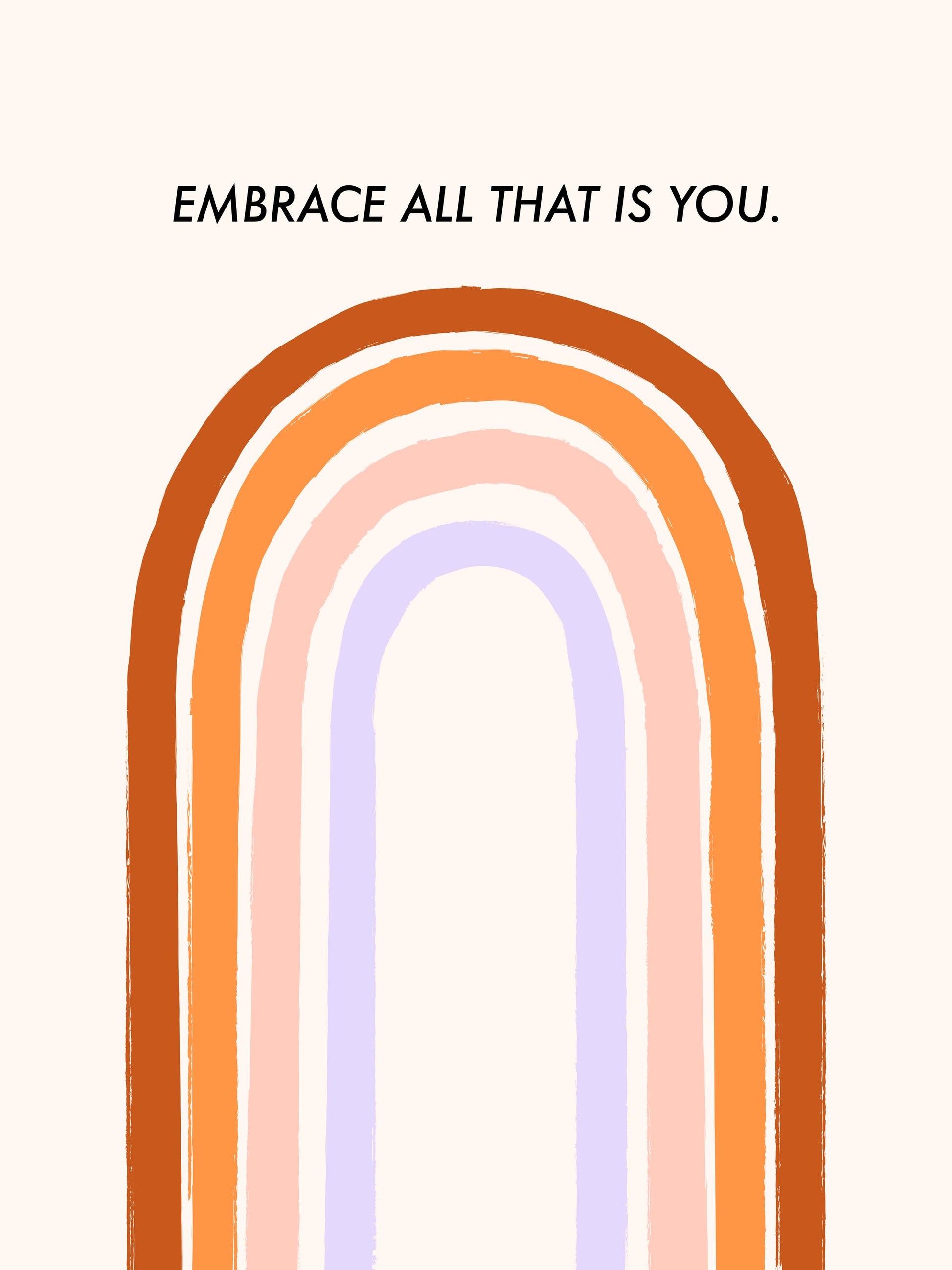 Embrace All That Is You - Poster / Art Print