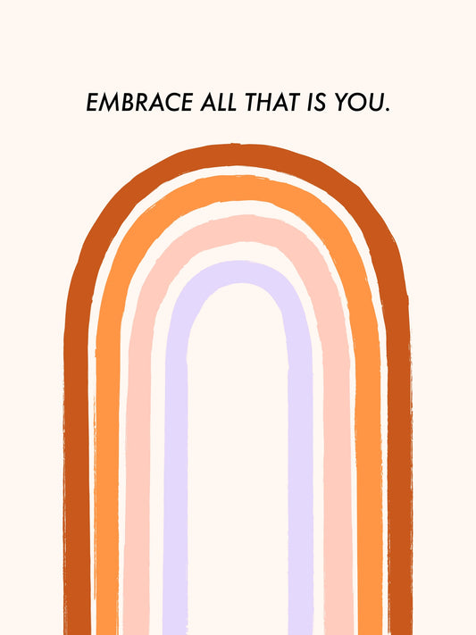 Embrace All That Is You - Poster / Art Print
