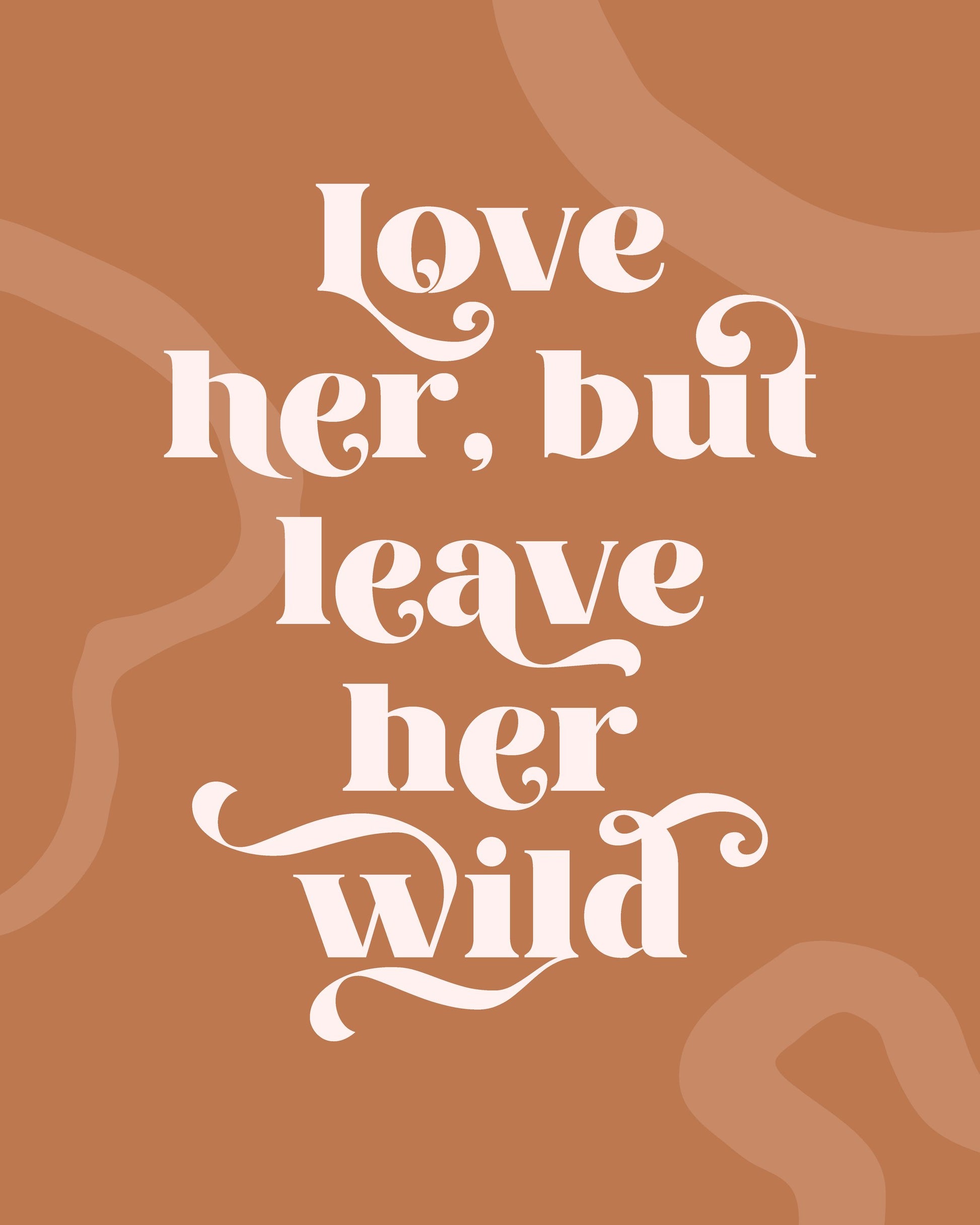 Love Her Wild - Poster / Art Print
