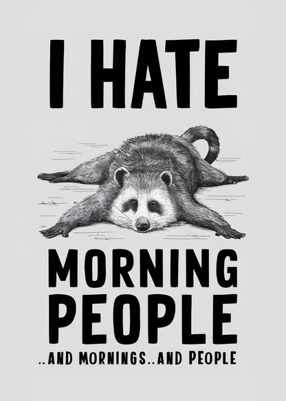 I Hate Morning People - Poster / Art Print