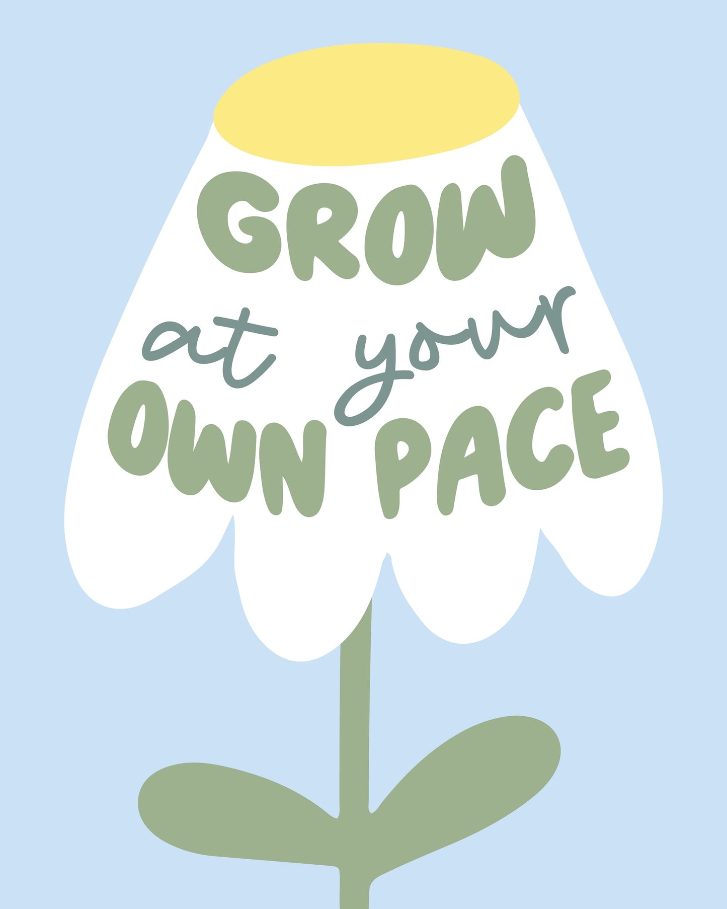 Grow At Your Pace - Poster / Art Print