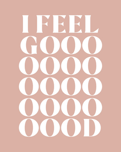 I Feel Good - Poster / Art Print
