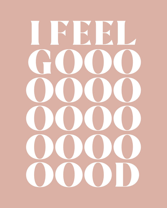 I Feel Good - Poster / Art Print