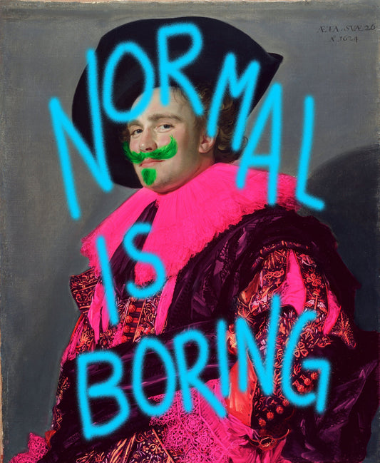 Normal is boring - Poster / Art Print