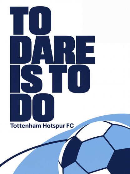 To Dare Is To Do - Poster / Art Print