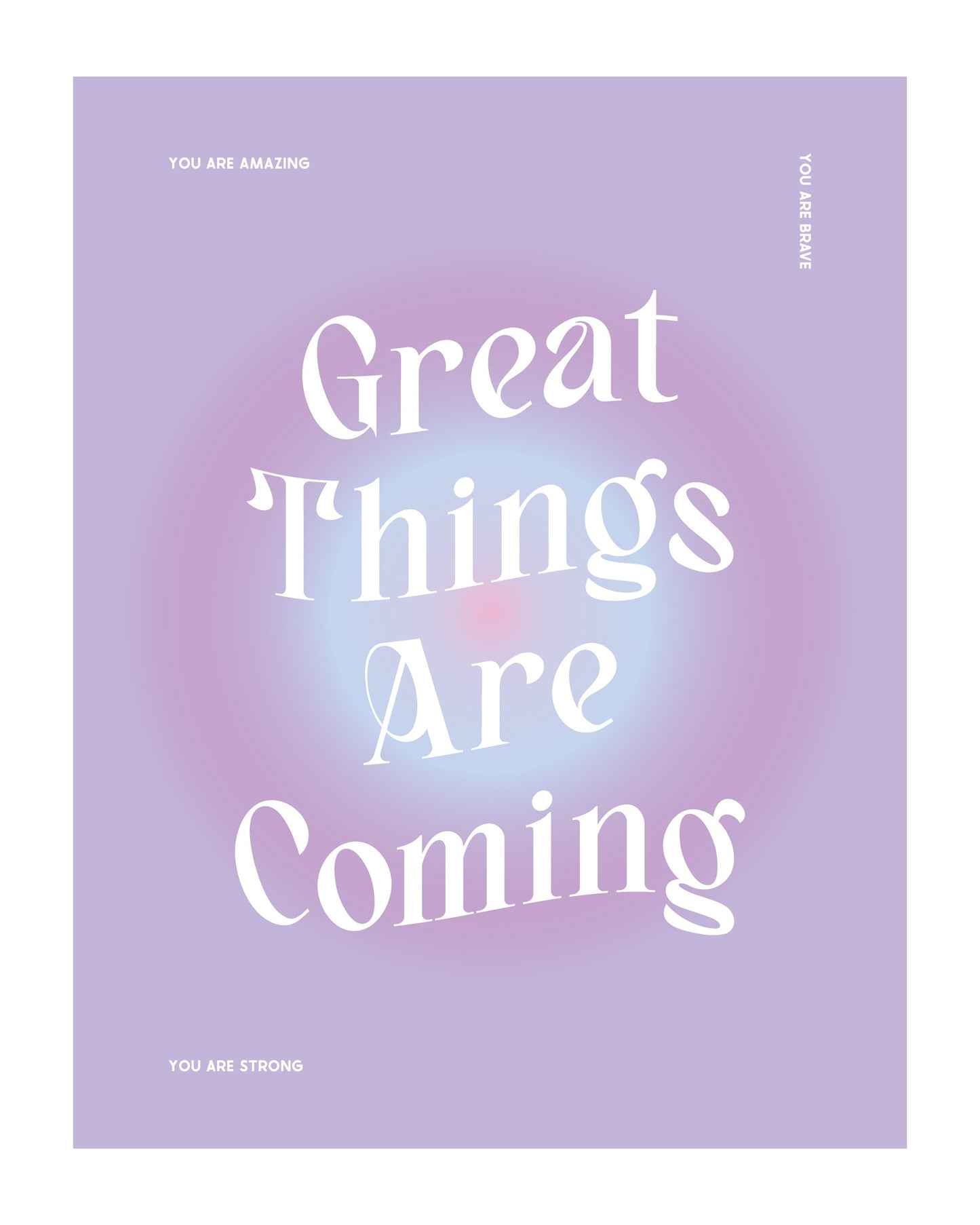 Great Things Are Coming - Poster / Art Print