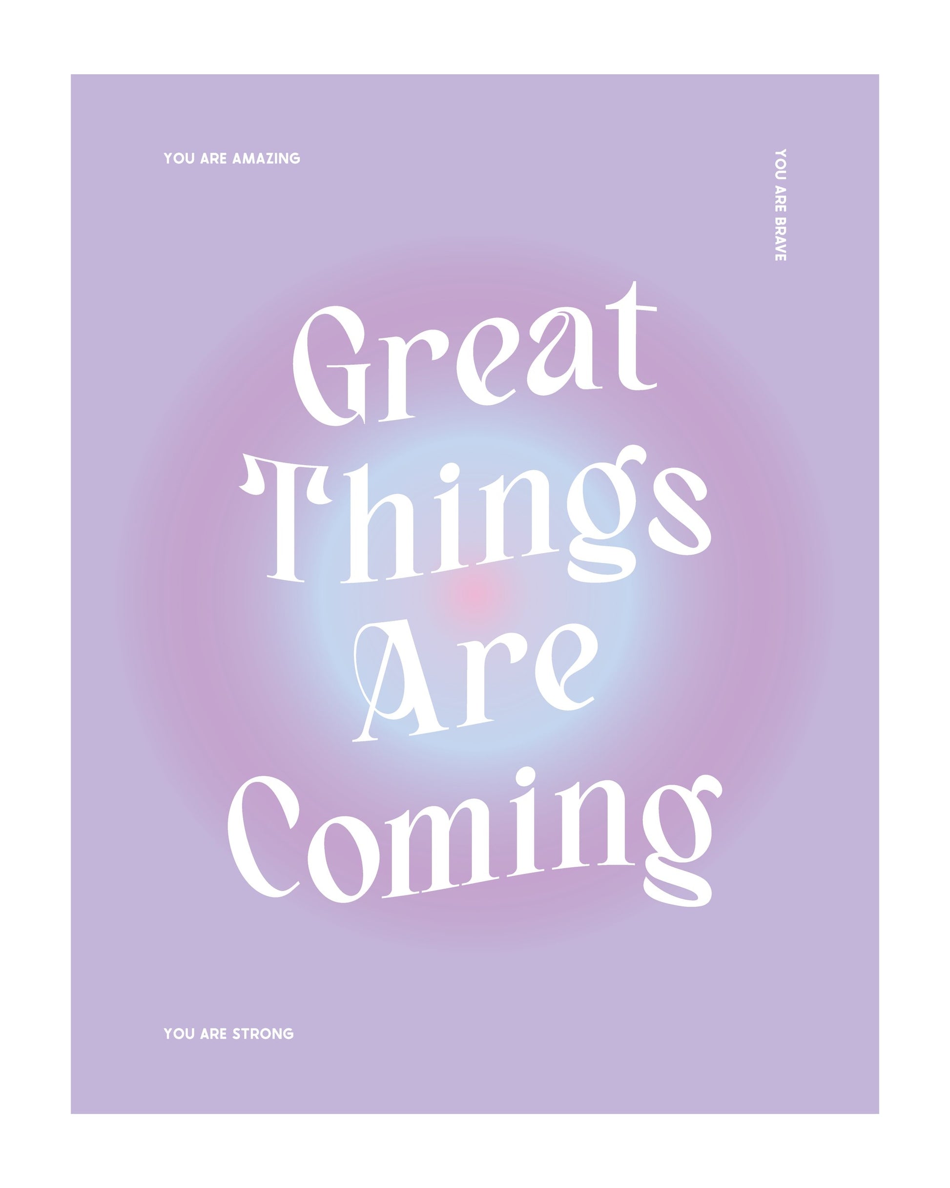 Great Things Are Coming - Poster / Art Print