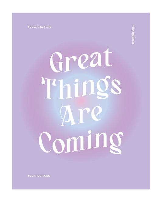 Great Things Are Coming - Poster / Art Print