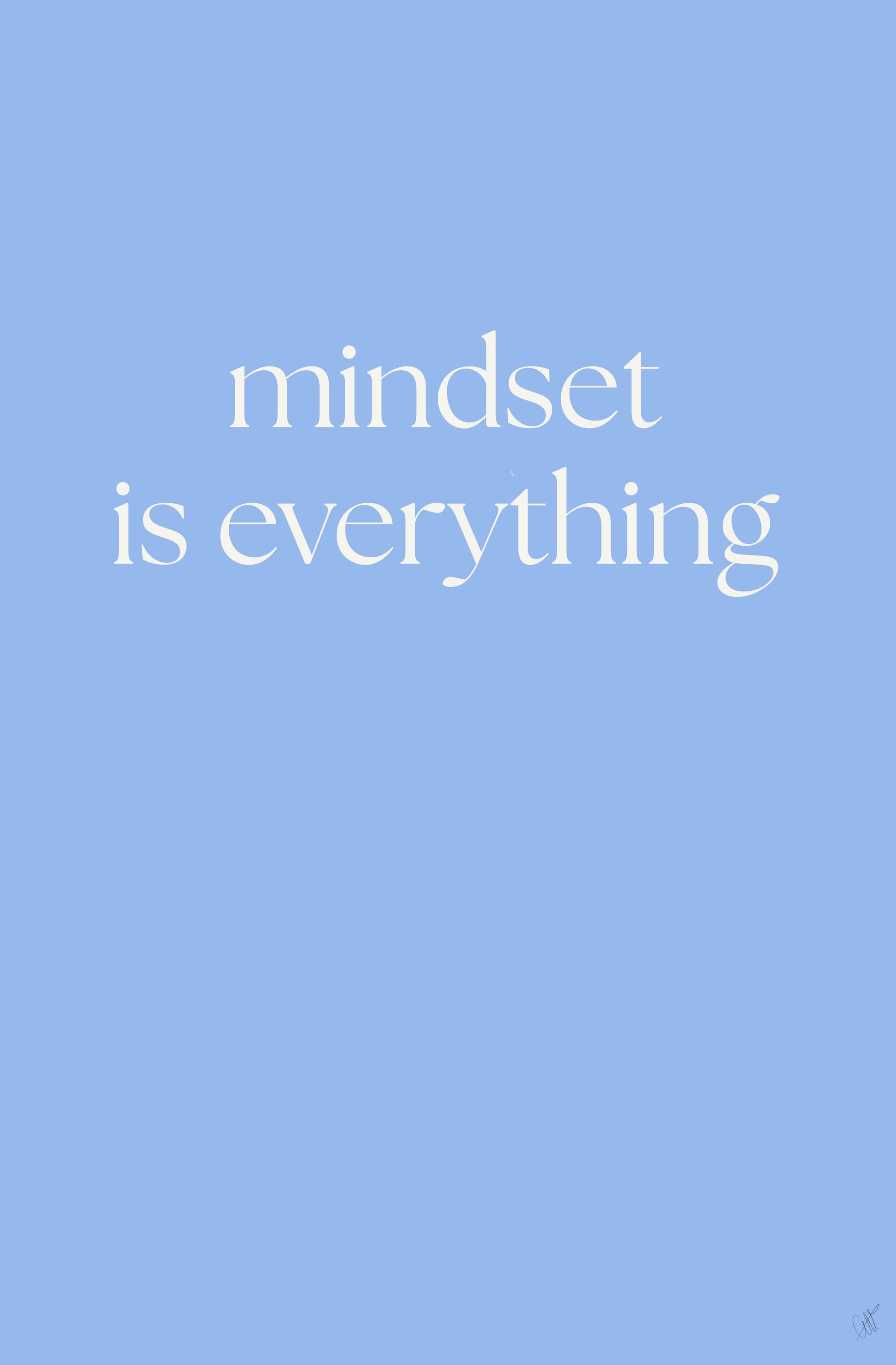 Mindset Is Everything - Poster / Art Print