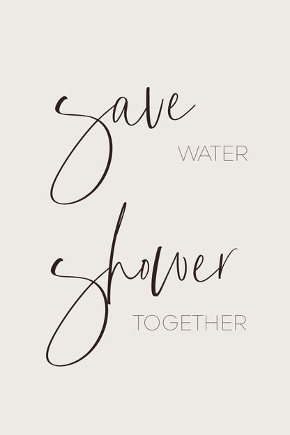 Save water - shower together - Poster / Art Print
