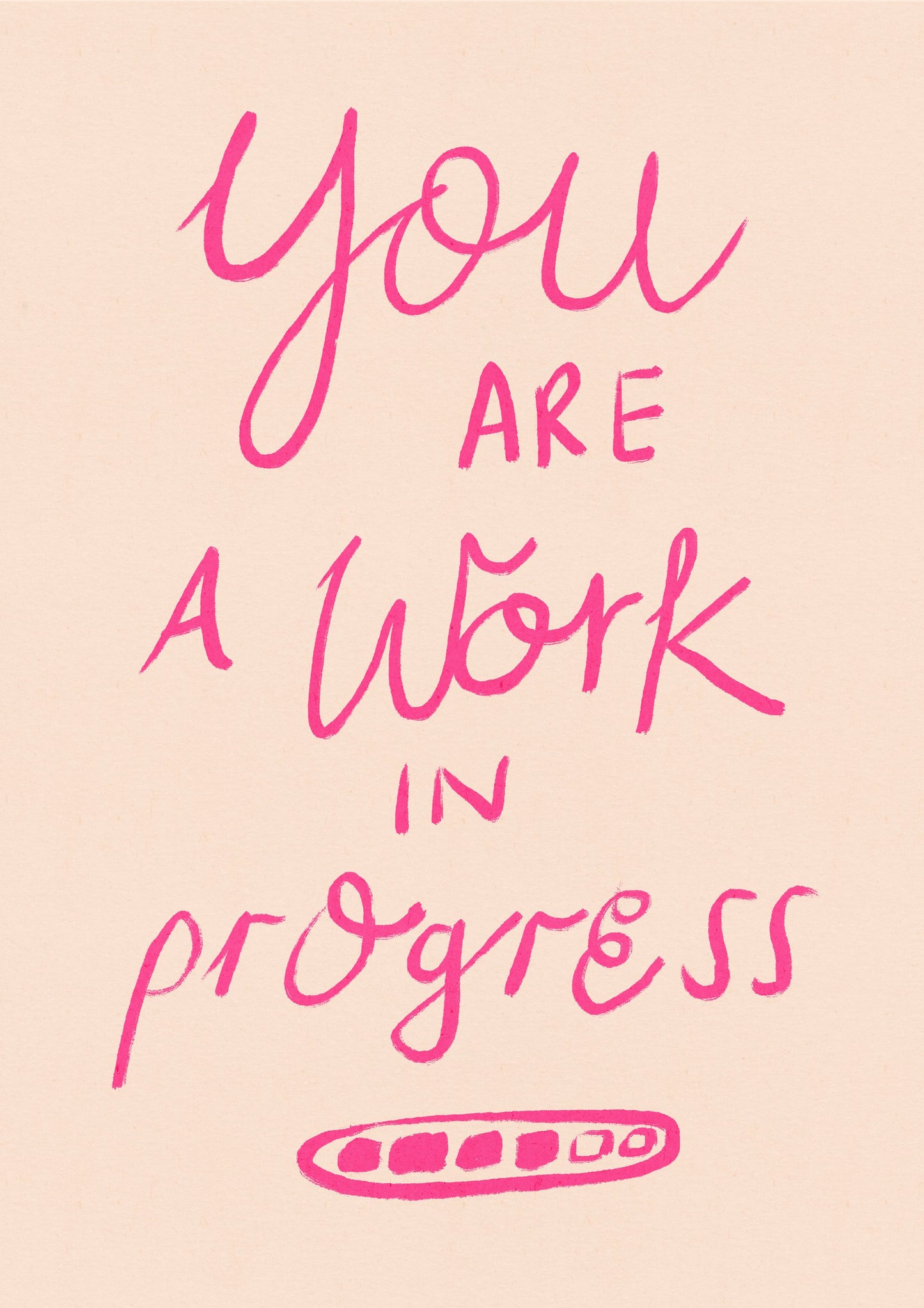 You are a Work in Progress Typography Poster Pink - Poster / Art Print