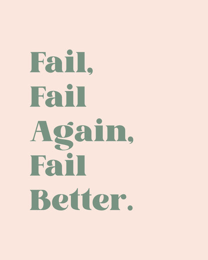 Fail Better - Poster / Art Print
