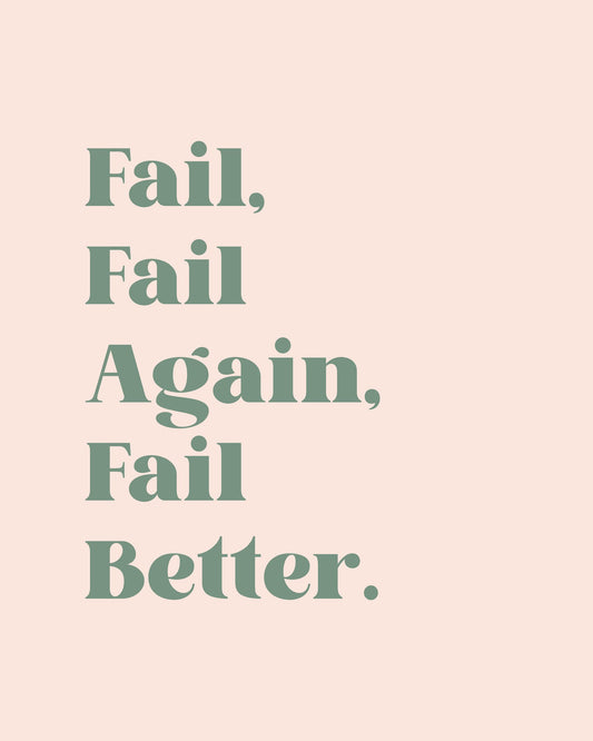 Fail Better - Poster / Art Print