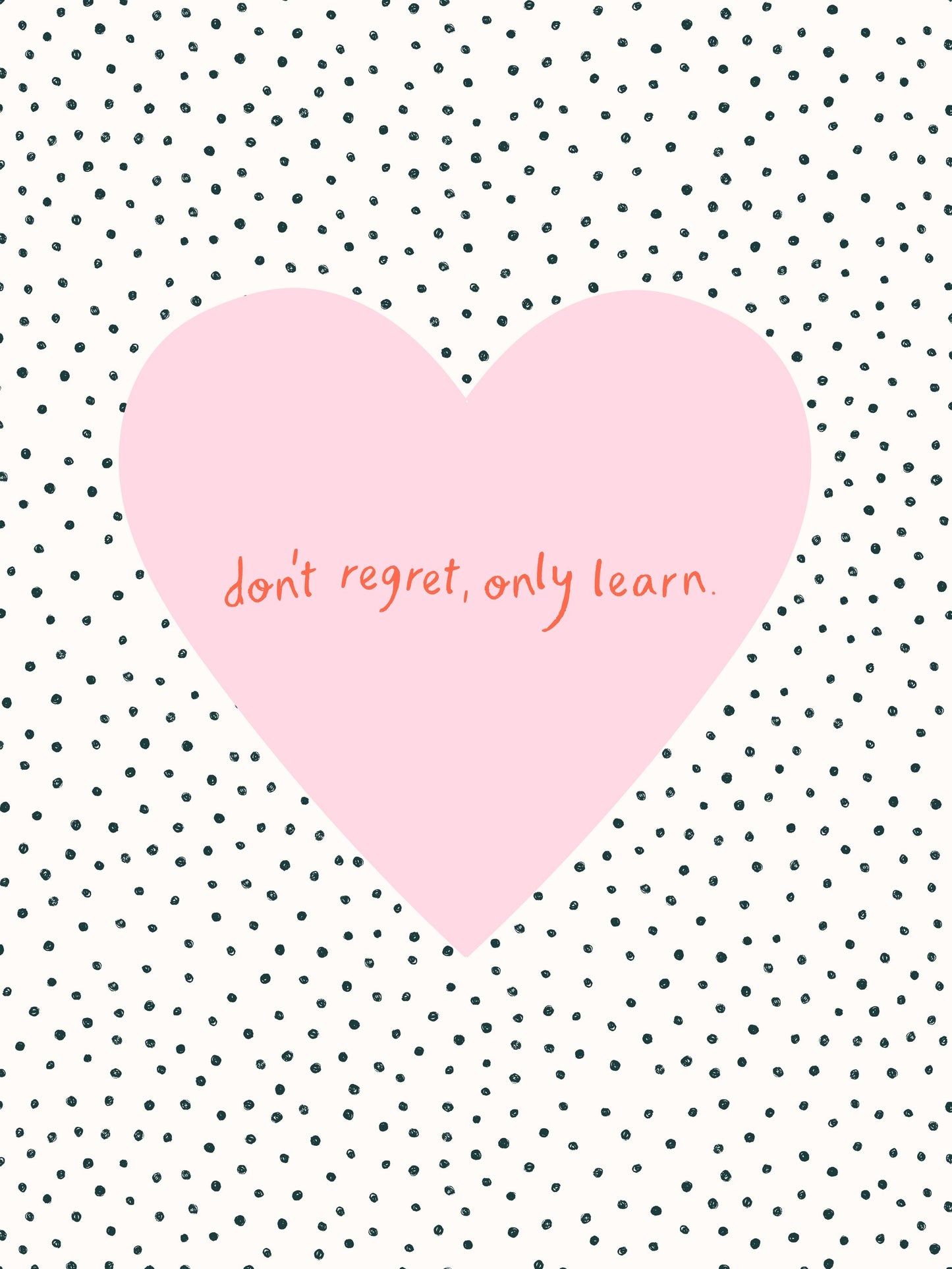 Don't Regret, Only Learn - Poster / Art Print