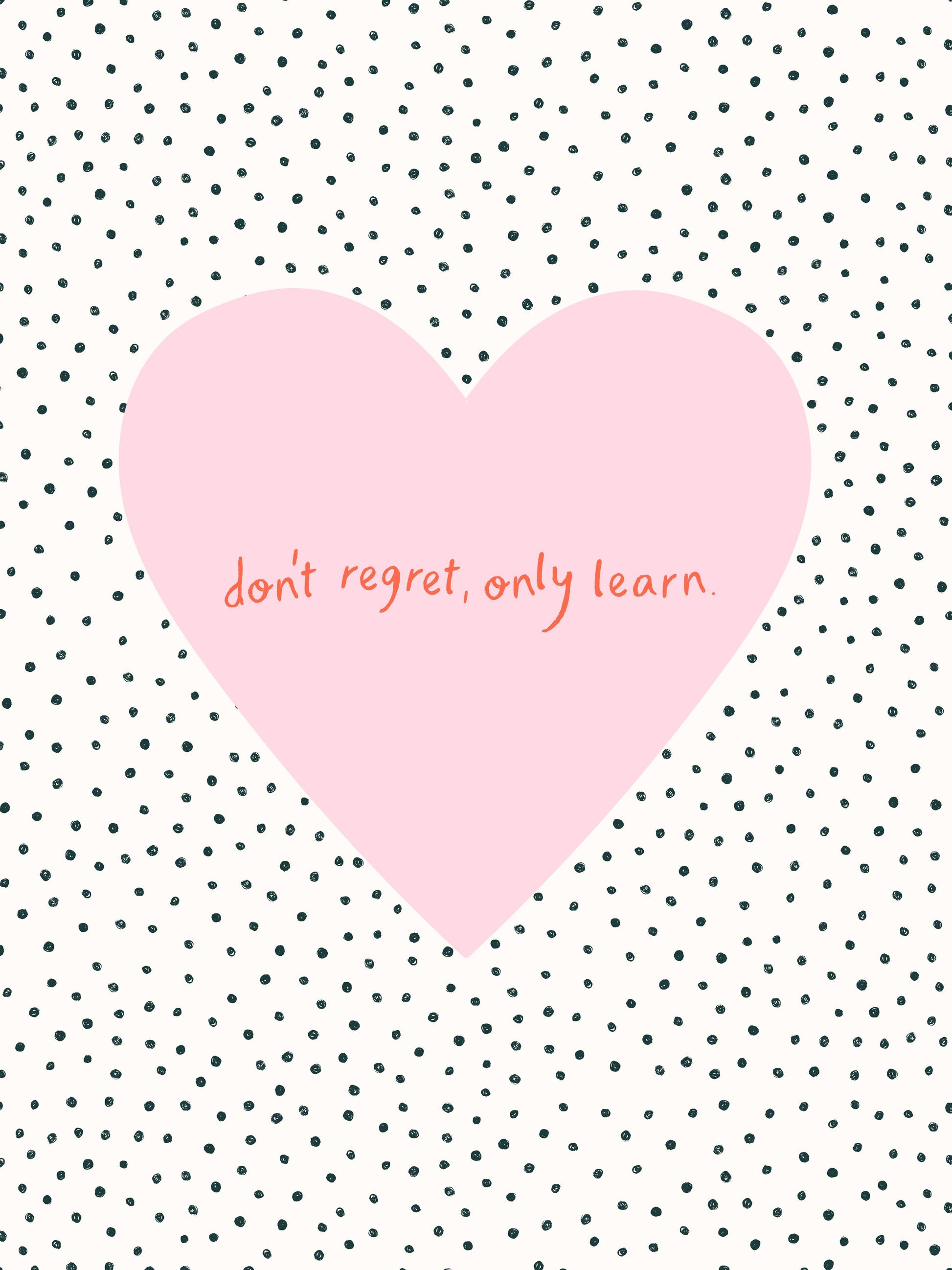 Don't Regret, Only Learn - Poster / Art Print