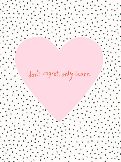 Don't Regret, Only Learn - Poster / Art Print