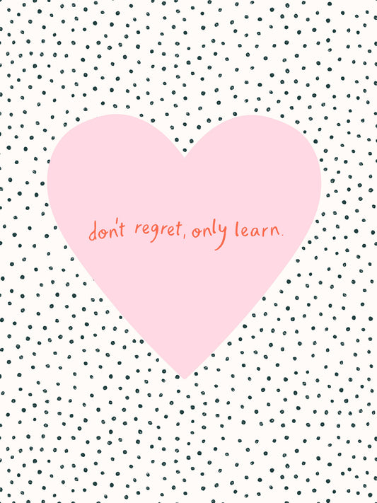 Don't Regret, Only Learn - Poster / Art Print
