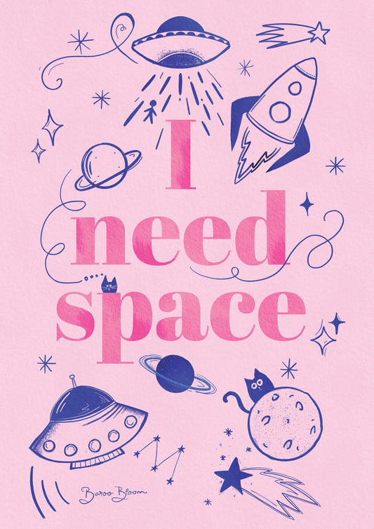 I Need Space A1 - Poster / Art Print