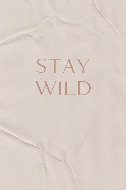 Stay Wild - Poster / Art Print