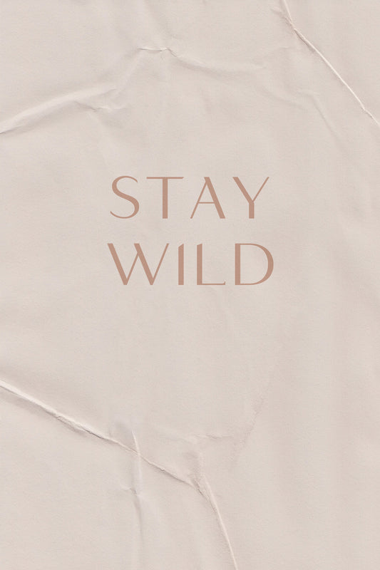 Stay Wild - Poster / Art Print