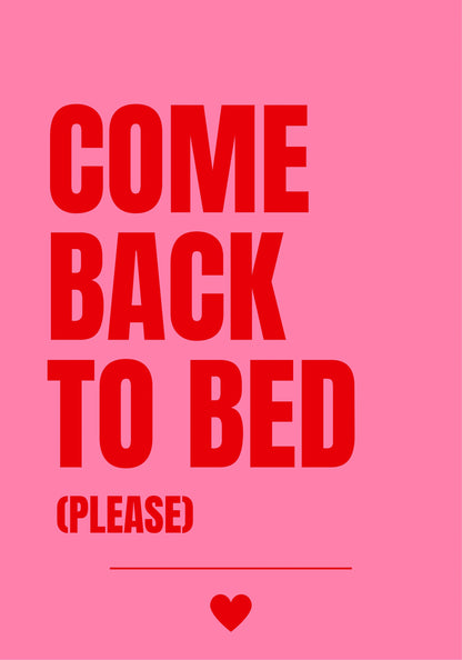 Come Back to Bed - Poster / Art Print
